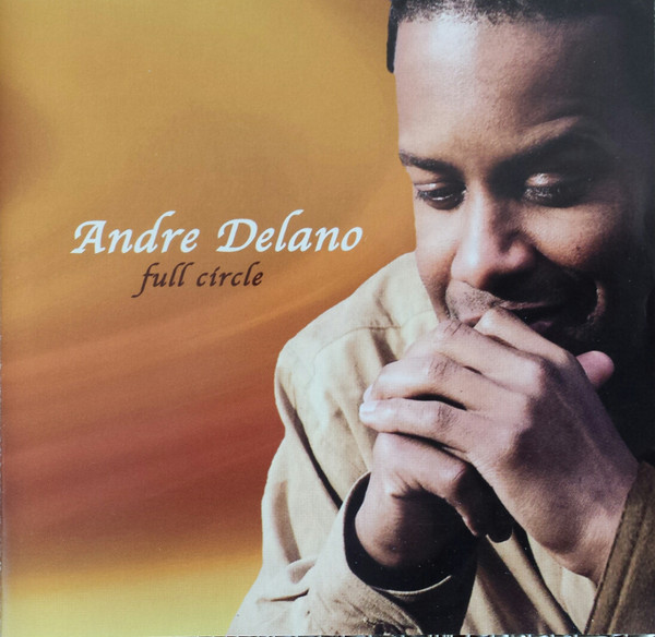 

Andre Delano: Full Circle (1 CD)