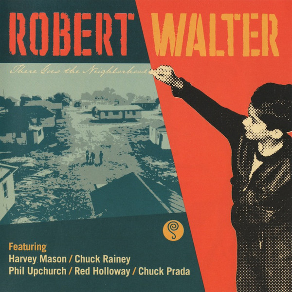 Robert Walter: There Goes The Neighborhood (1 CD)
