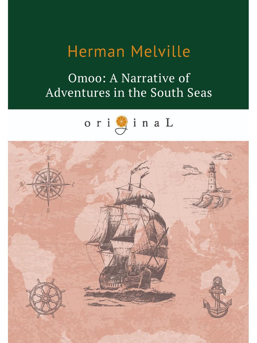 фото Книга omoo. a narrative of adventures in the south seas = ому. приключения в южном море... rugram