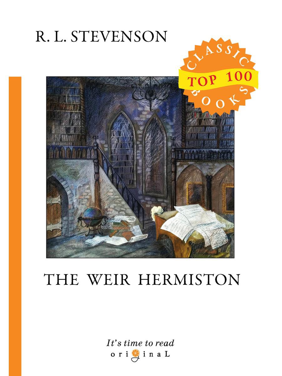

Книга Weir of Hermiston = Уир Гермистон. на англ.яз