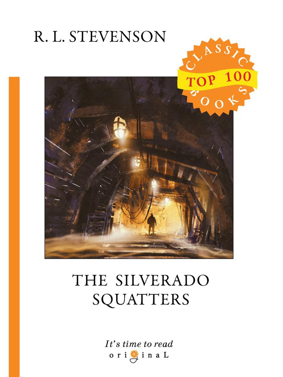 

The Silverado Squatters = Поселенцы Силверадо. на англ.яз