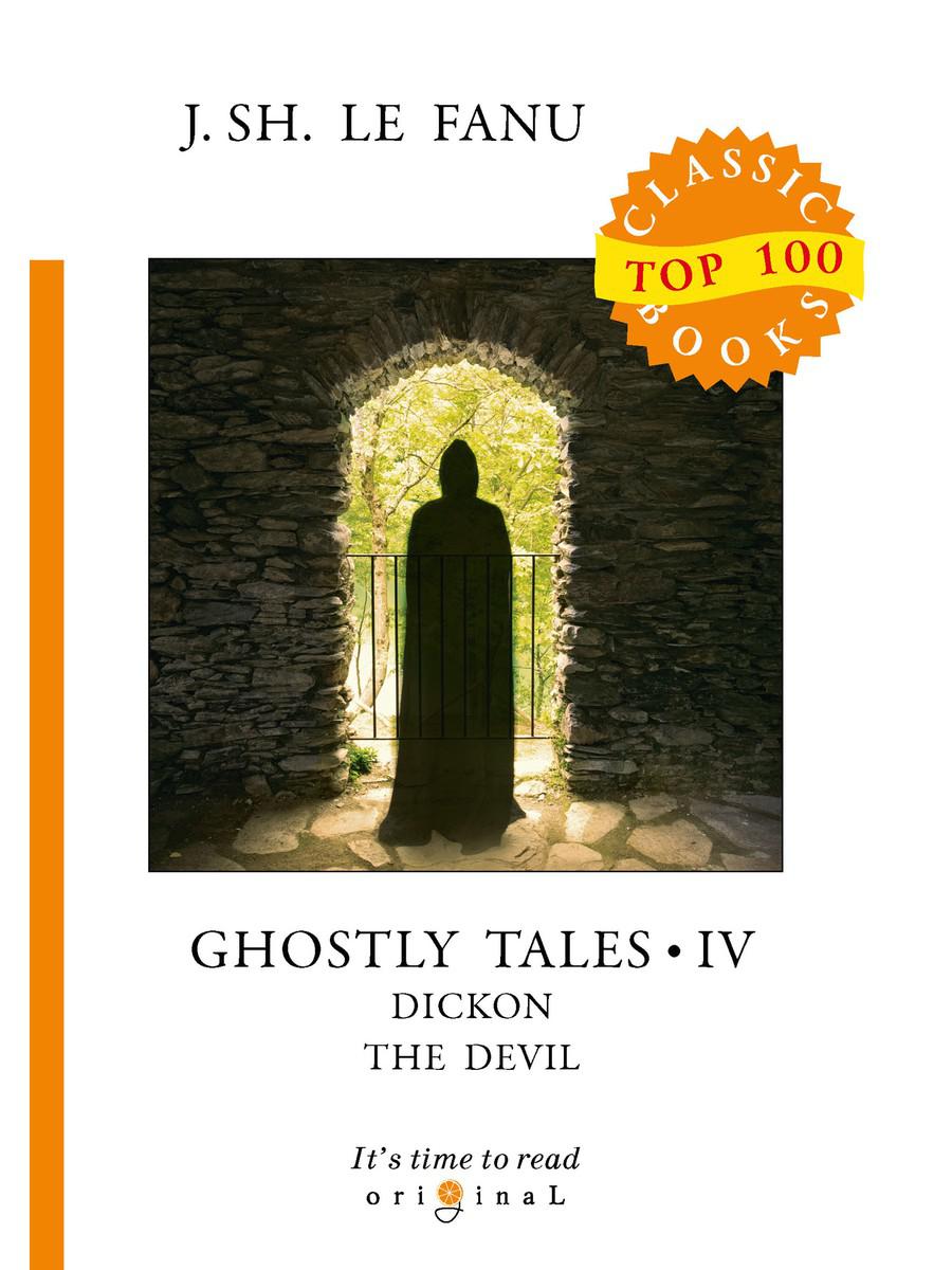 

Ghostly Tales IV. Dickon the Devil = Рассказы о призраках 4. на англ.яз