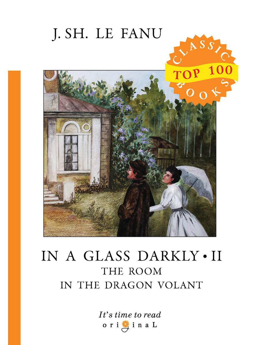 

In a Glass Darkly 2 The Room in the Dragon Volant Le Fanu Joseph Sheridan