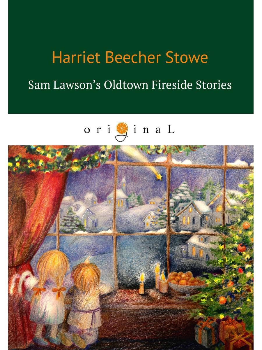 фото Книга sam lawson's oldtown fireside stories = олдтаунские рассказы у камелька, поведанн... rugram