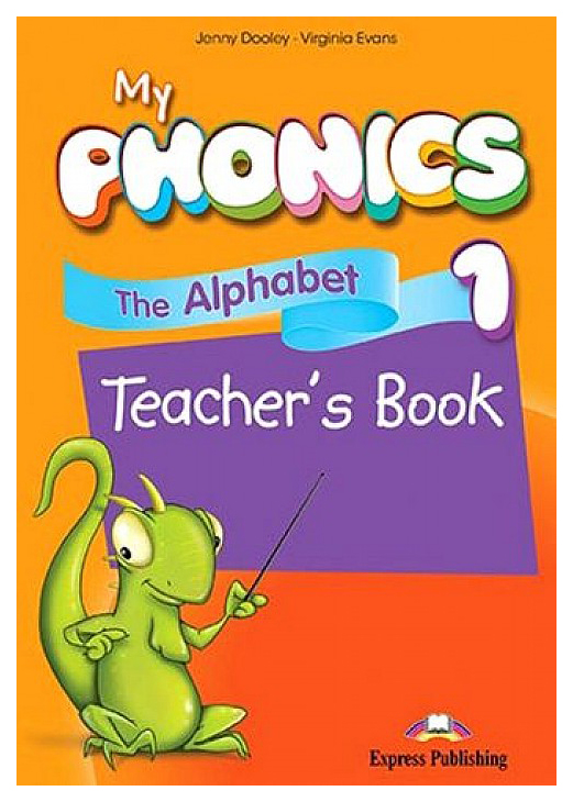 

My Phonics 1. The Alphabet. Teacher's Book with Cross-Platform Application