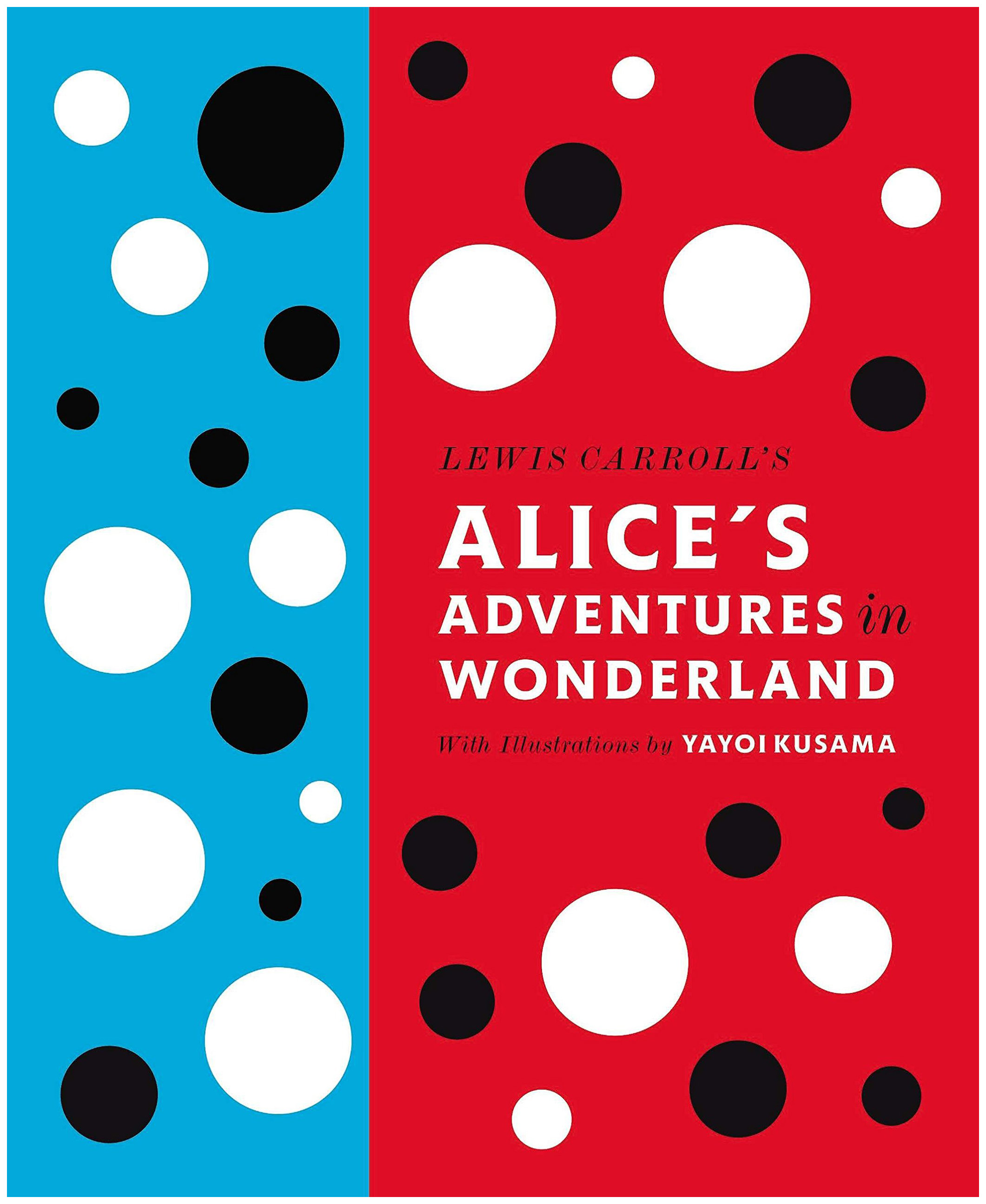 

Lewis Carroll's Alice's Adventures in Wonderland: With Artwork by Yayoi Kusama