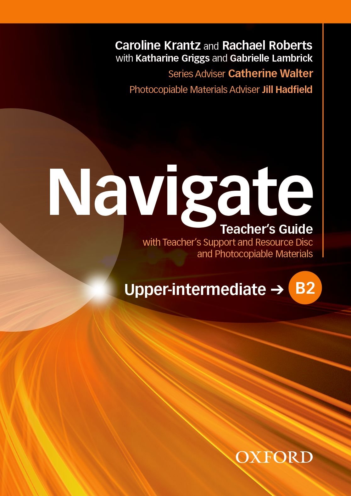 

Navigate: B2 Upper-intermediate: Teacher's Guide (, CD-ROM)