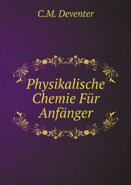 

Physikalische Chemie Fur Anfanger
