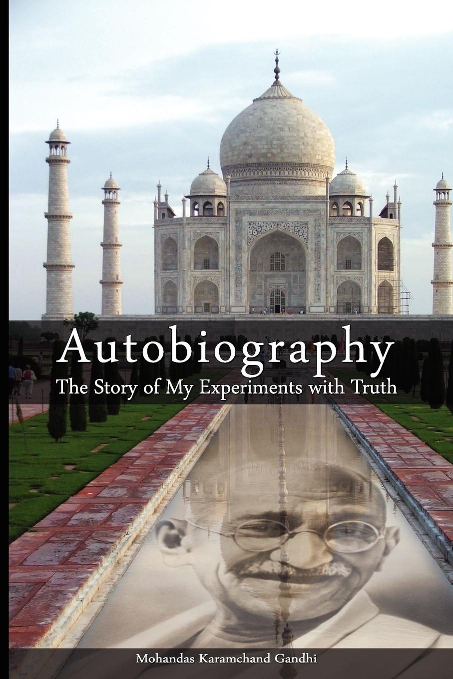 

Autobiography, The Story Of My Experiments With Truth