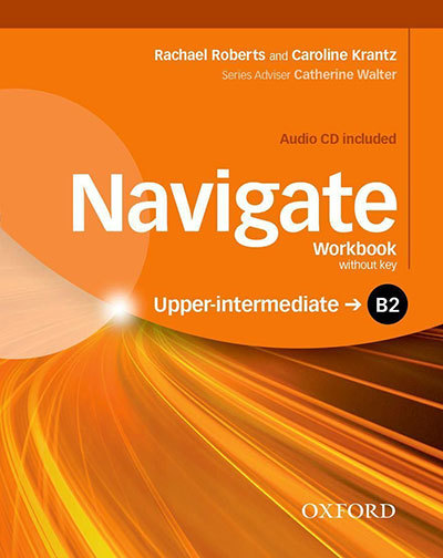 

Navigate: B2 Upper-Intermediate: Workbook without key (+ Audio CD)