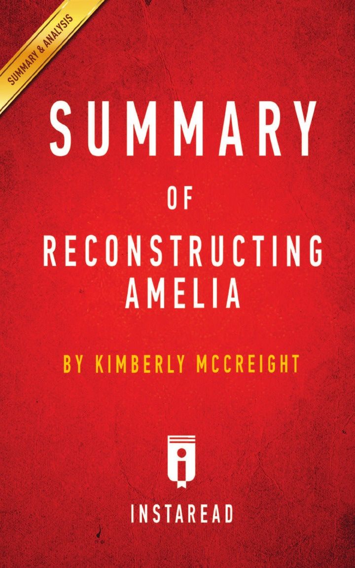 

Summary Of Reconstructing Amelia, By Kimberly Mccreight | Includes Analysis