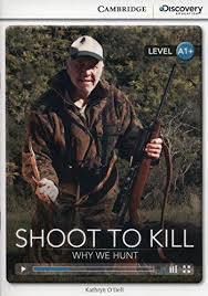 

CDE A1+: Shoot to Kill: Why We Hunt Bk +Online Access