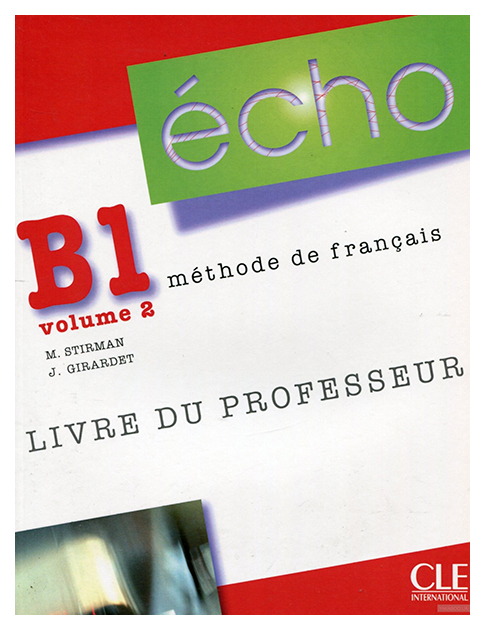 

Книга CLE International "Echo: Teachers Guide: Guide Pedagogique B1.2"