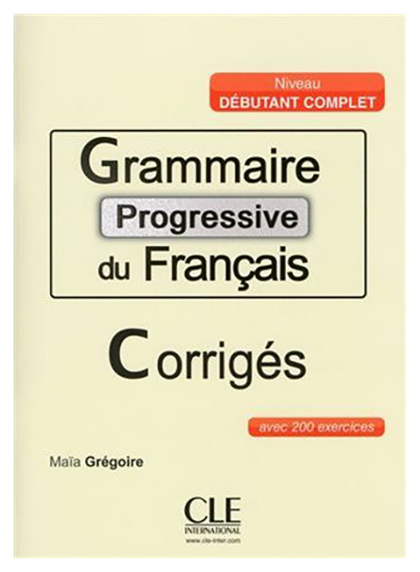 фото Grammaire progressive du francais; corriges avec 200 exercices niveau debutant complet cle international