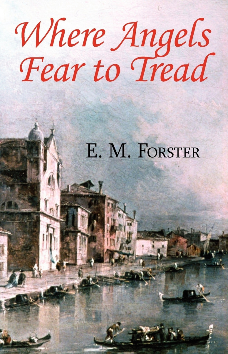 

Where Angels Fear To Tread