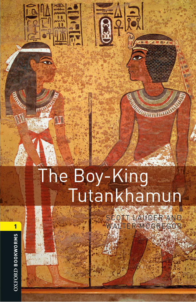 

Oxford Bookworms Library 1: The Boy-King Tutankhamun