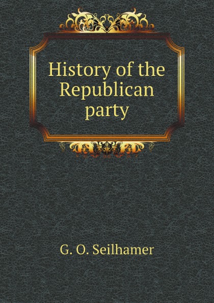 

History Of The Republican Party