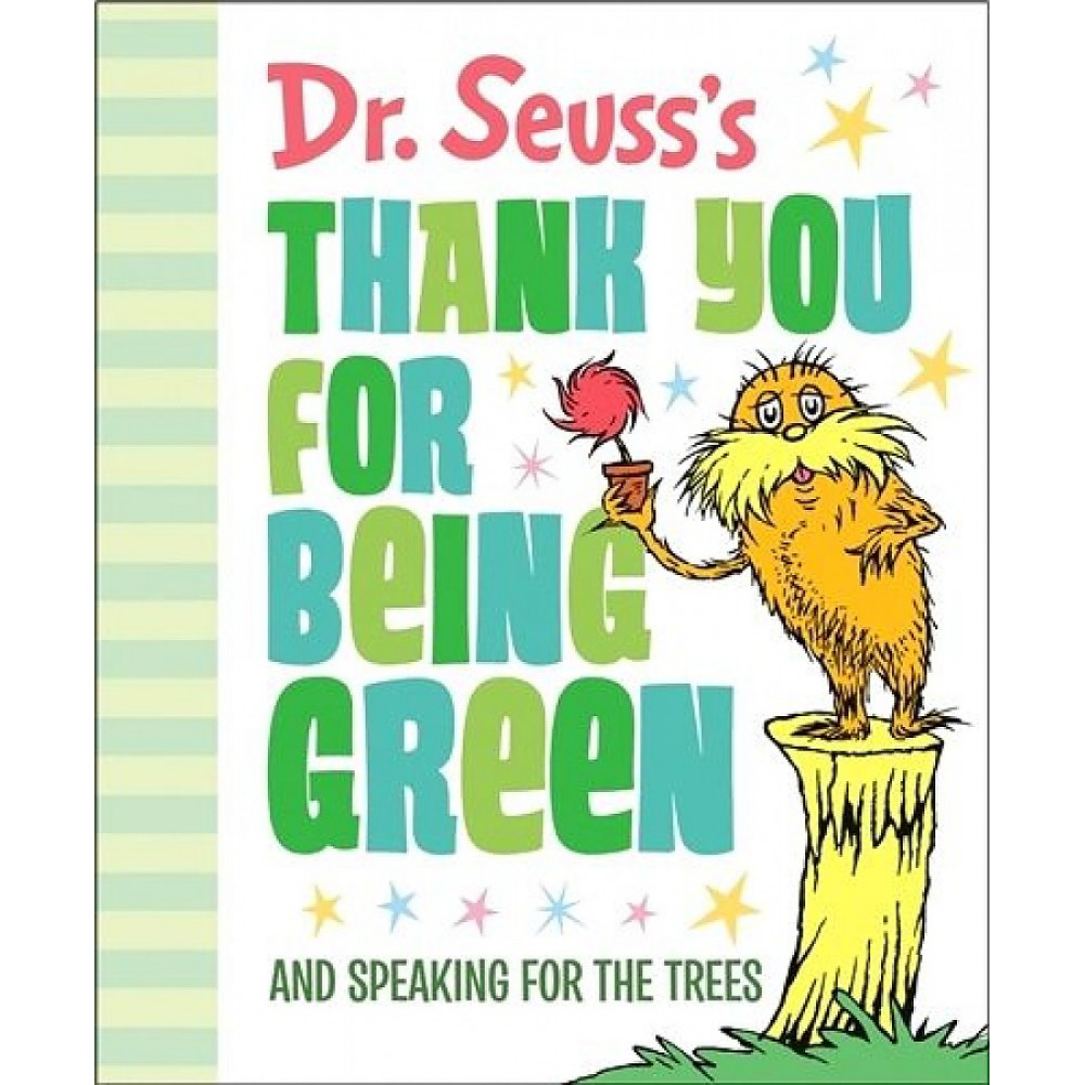 

Thank You for Being Green And Speaking for the Trees