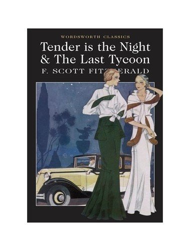 фото Fitzgerald f, s, tender is the night & the last tycoon wordsworth classics