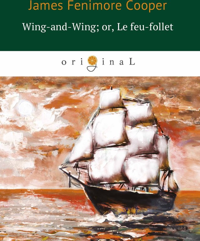 

Wing-And-Wing; Or, Le Feu-Follet