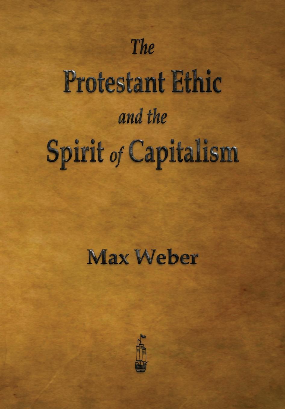 

The Protestant Ethic And The Spirit Of Capitalism