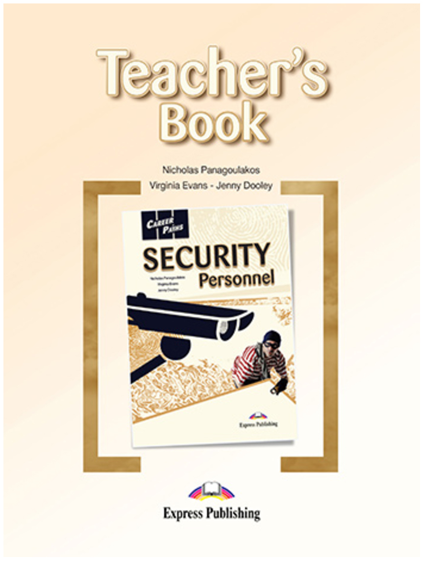 

Express Publishing Career Paths: Security Personnel. Teacher's Book
