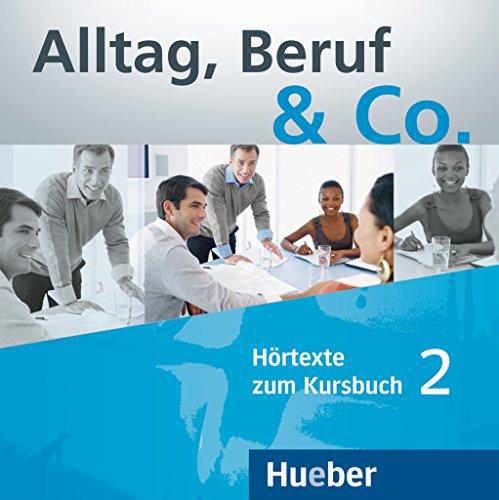 

Alltag, Beruf & Co, 2 - 2 Audio-CDs zum Kursbuch