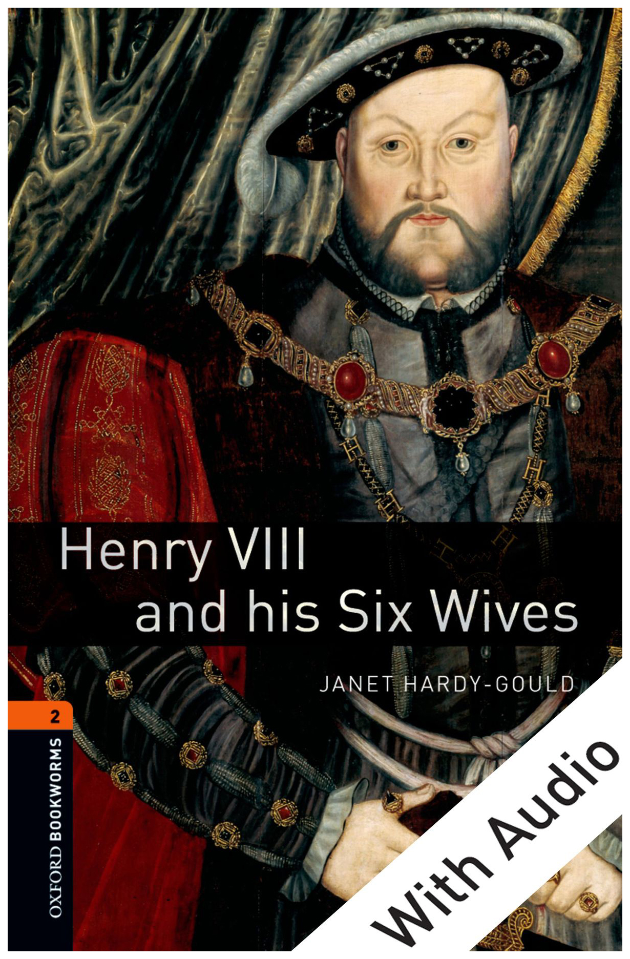 

Oxford Bookworms Library 2: Henry VIII and His Six Wives (+ Audio CD)