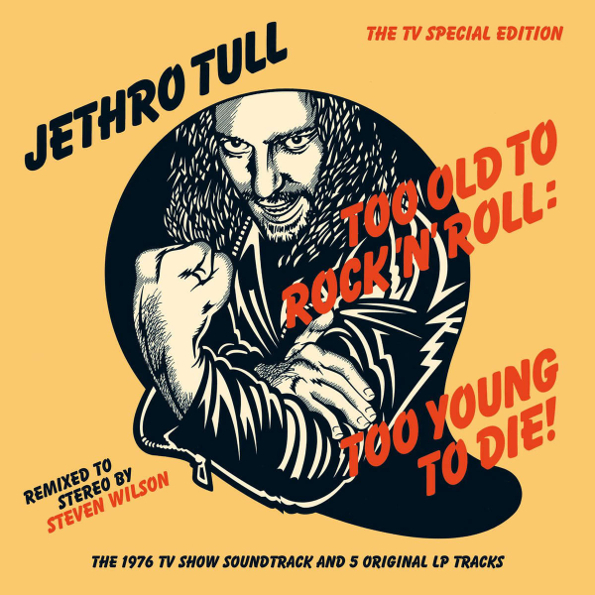 

Jethro Tull Too Old To Rock 'N' Roll: Too Young To Die! (The Steven Wilson Remix)