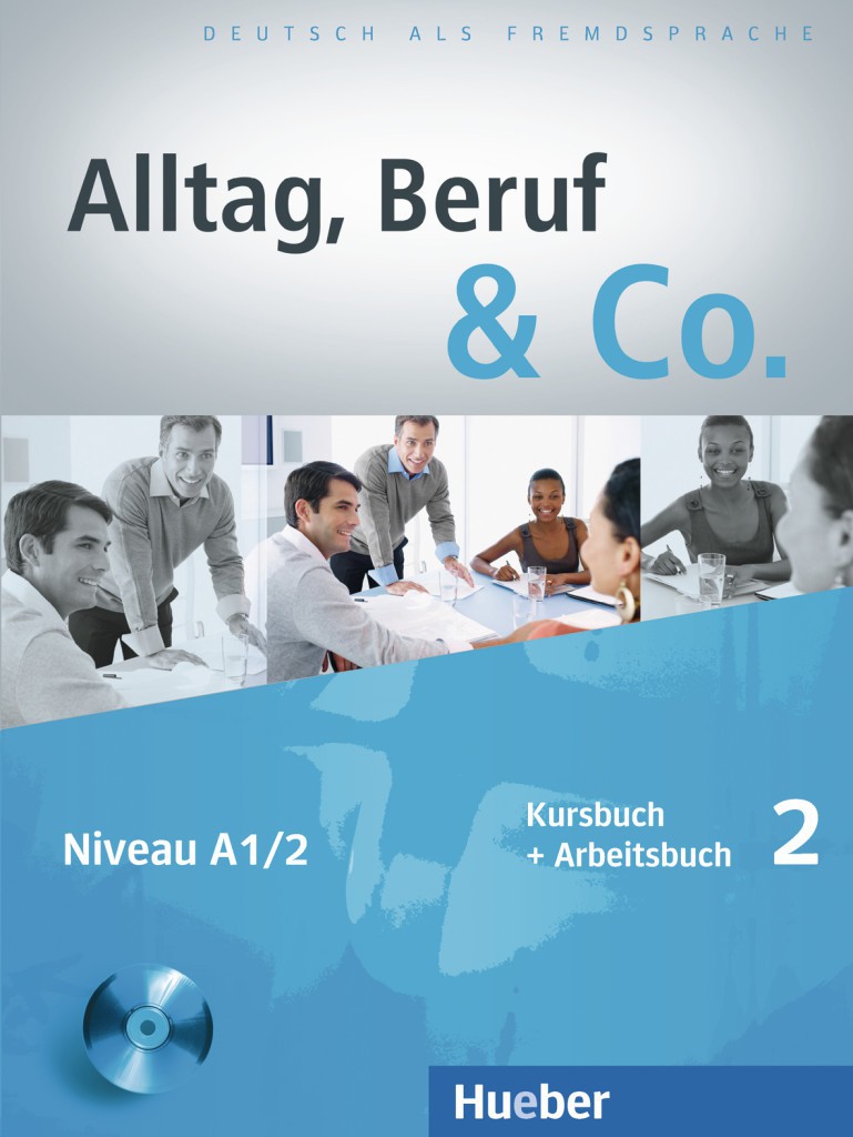 

Alltag, Beruf & Co, 2 - Kursbuch + Arbeitsbuch mit Audio-CD zum Arbeitsbuch