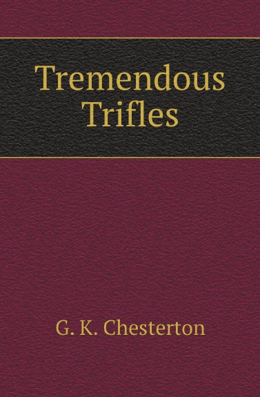

Tremendous Trifles