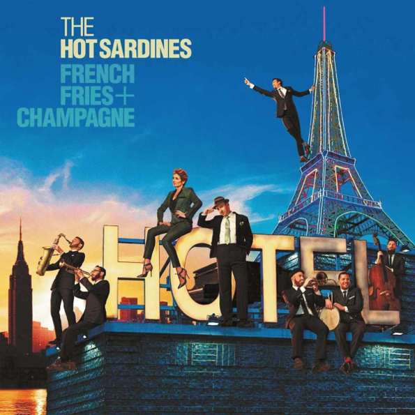 

The Hot Sardines French Fries + Champagne (CD)