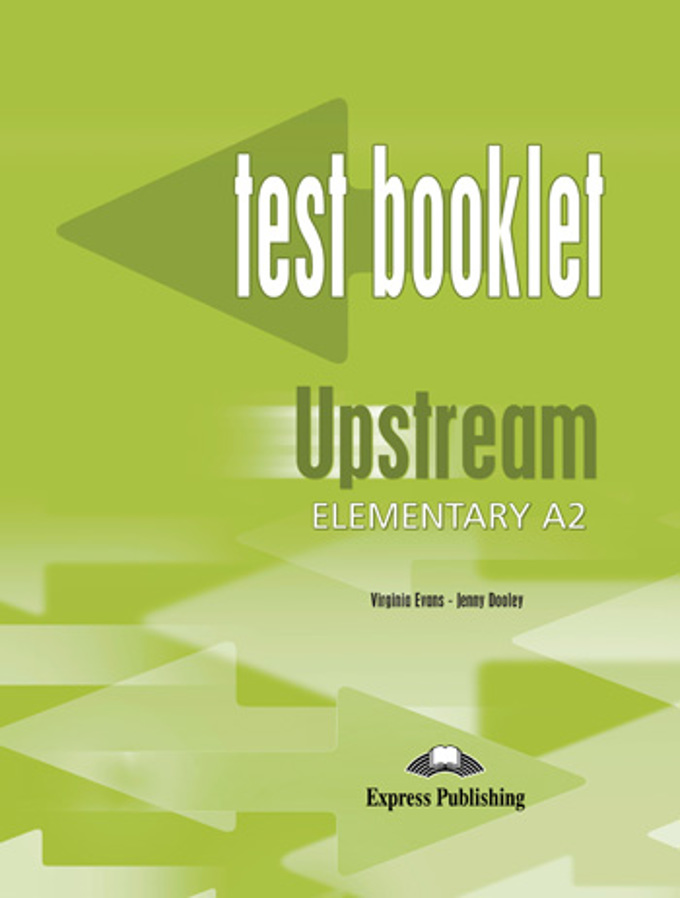 

Книга UPSTREAM ELEMENTARY Test Booklet
