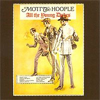 

Mott The Hoople All The Young Dudes