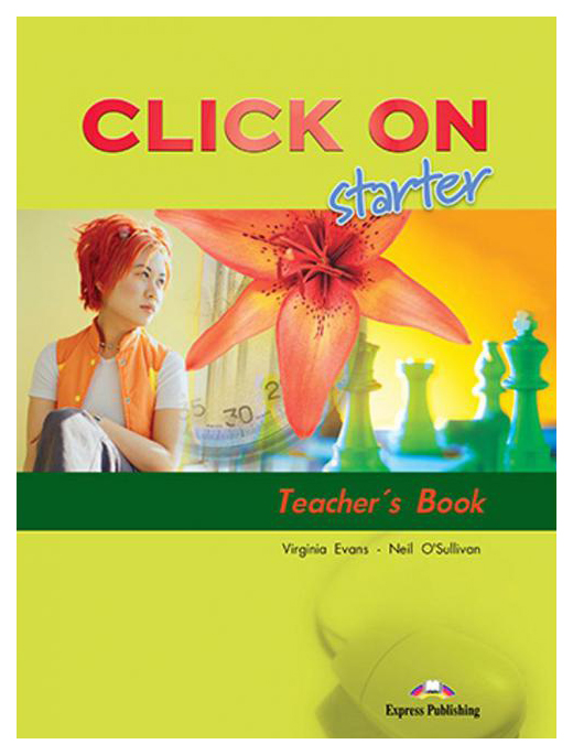 

Express Publishing Evans Virginia Click On. Starter Teacher's Book