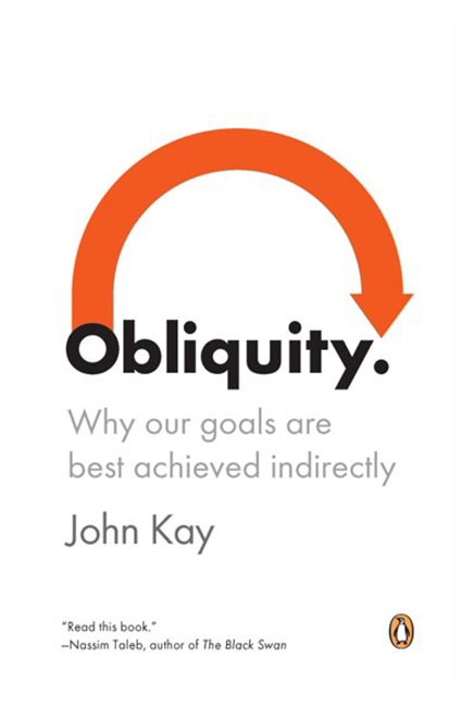 

Penguin Group Kay J. "Obliquity. Why Our Goals Are Best Achieved Indirectly"