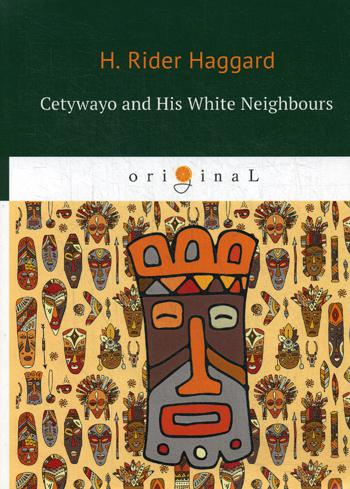 

Cetywayo And His White Neighbours
