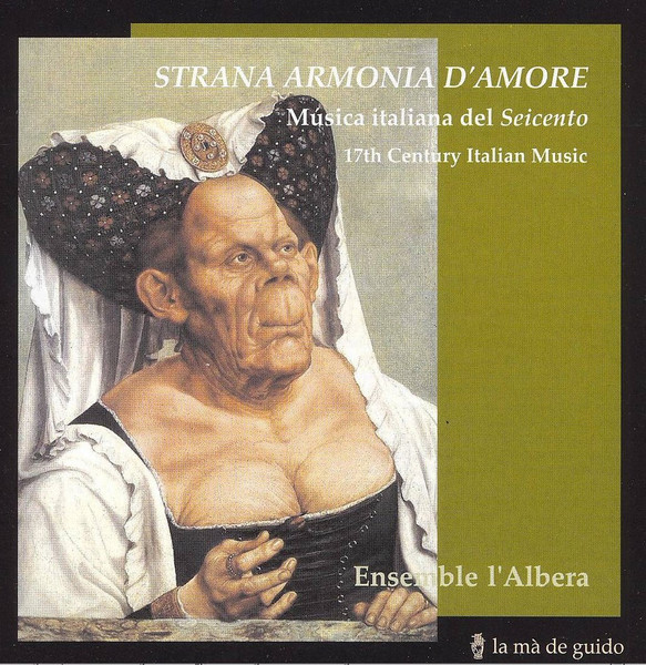 

17TH CENTURY ITALIAN MUSIC - Strana Armonia D'Amore, Ensemble L'Albera, 1 CD