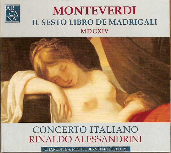 Monteverdi - Il sesto libro de madrigale - Concerto Italiano (1 CD)