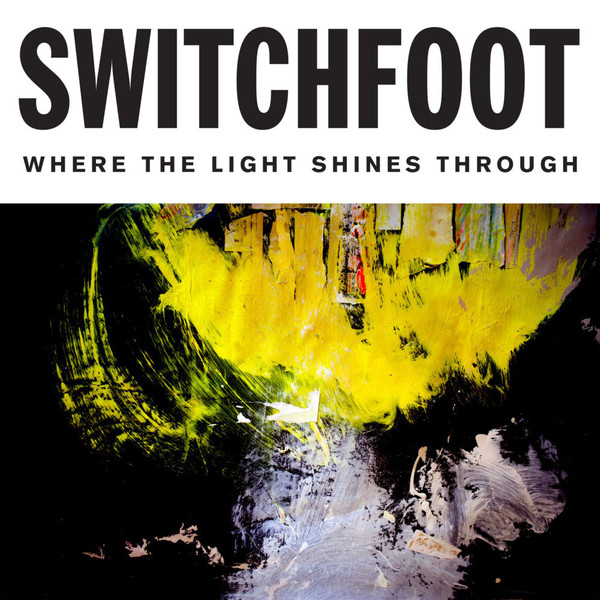 

Switchfoot: Where The Light Shines Through (1 CD)