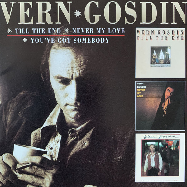 

GOSDIN, VERN - Till The End + Never My Love + You'Ve Go (2 CD)