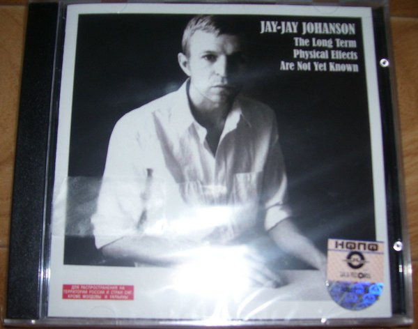 

Johanson, Jay-Jay - The Long Term Physical Effects Are Not Yet Known (1 CD)