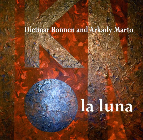 

Dietmar Bonnen And Arkady Marto - La Luna (1 CD)
