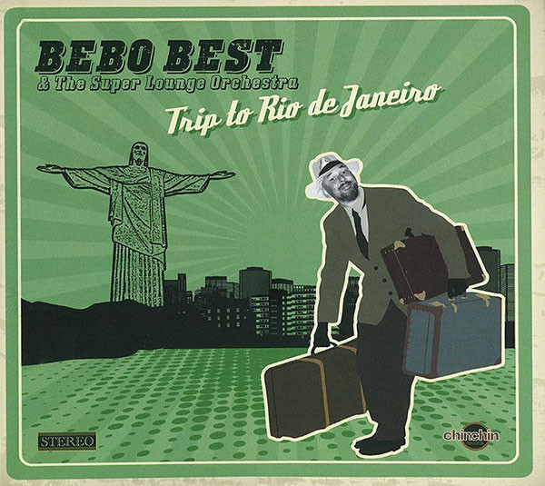 

Bebo Best & The Super Lounge Orchestra - Trip Rio de Janeiro (CD)