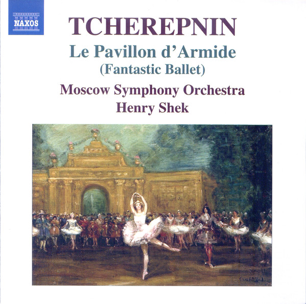 

TCHEREPNIN. N.: Pavillon d'Armide (Le) Ballet (Moscow Symphony. Henry Shek) (1 CD)