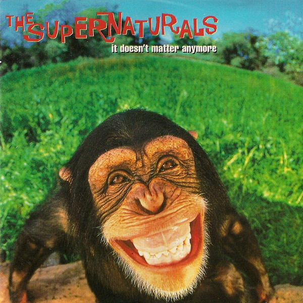 

SUPERNATURALS, THE - It Doesn'T Matter Anymore (1 CD)