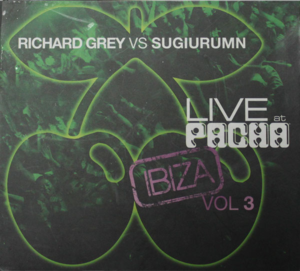 

Grey Richard Vs. Sugiurumn: Live At Pacha Ibiza Vol.3 (2CD) (2 CD)