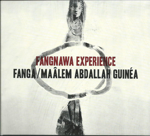 Fanga / Maalem Abdallah Guinea ?– Fangnawa Experience (1 CD)
