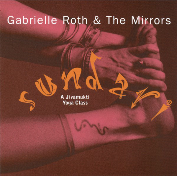 

Gabrielle Roth & The Mirrors. Chloë Goodchild ‎– Sundari (A Jivamukti Yoga Class) (1 CD)