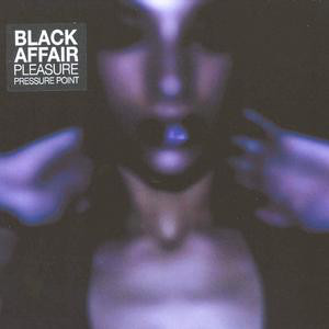 

Black Affair - Pleasure Pressure Poin (1 CD)